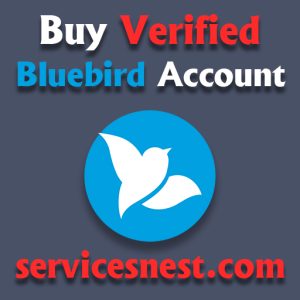 Buy Verified Bluebird Account